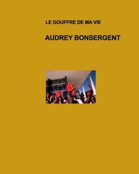 Paperback Le goufre de ma vie [French] Book