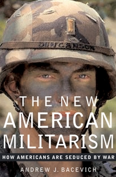 Hardcover The New American Militarism: How Americans Are Seduced by War Book