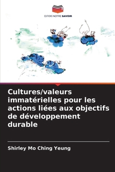 Cultures/valeurs immatérielles pour les actions liées aux objectifs de développement durable (French Edition)