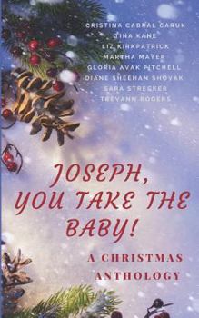 Paperback Joseph, You Take the Baby!: A Christmas Anthology Book