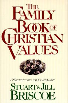 Hardcover The Family Book of Christian Values: Timeless Stories for Today's Family Book