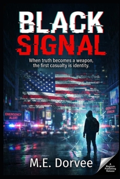 Black Signal: When truth becomes a weapon, the first casualty is identity (The Shadow Wars)