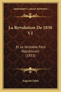 Paperback La Revolution De 1830 V1: Et Le Veritable Parti Republicain (1833) [French] Book
