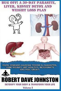 Paperback Bug Off! A 30-Day Parasite, Liver, Kidney Detox & Weight Loss Plan Book
