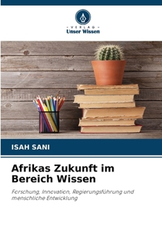 Afrikas Zukunft im Bereich Wissen (German Edition)