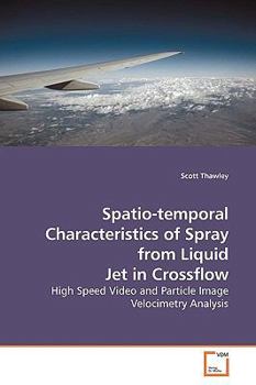 Paperback Spatio-temporal Characteristics of Spray from Liquid Jet in Crossflow Book