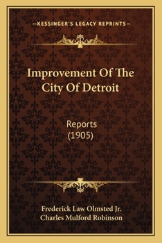 Paperback Improvement Of The City Of Detroit: Reports (1905) Book