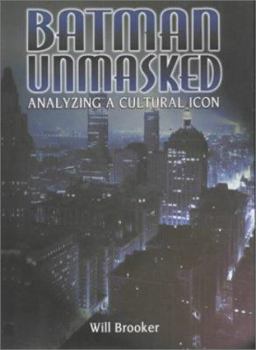 Hardcover Batman Unmasked: Analyzing a Cultural Icon Book