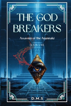 Paperback The God Breakers: Assassins of the Anunnaki Book