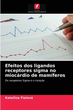 Paperback Efeitos dos ligandos receptores sigma no miocárdio de mamíferos [Portuguese] Book