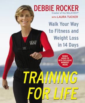 Hardcover Training for Life: Walk Your Way to Fitness and Weight Loss in 14 Days [With CD] Book