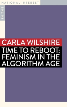 Paperback Time to Reboot: Feminism in the Algorithm Age Book
