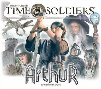 Arthur (The Time Soldiers Series, Book 4) - Book #4 of the Time Soldiers
