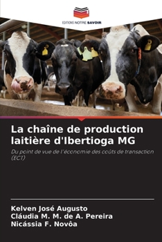La chaîne de production laitière d'Ibertioga MG: Du point de vue de l'économie des coûts de transaction (ECT)