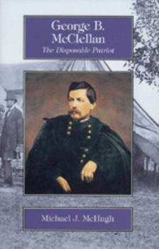 Paperback George McClellan Disposable Patriot (High School) Book
