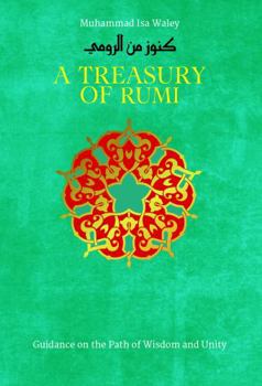 Hardcover A Treasury of Rumi: Guidance on the Path of Wisdom and Unity Book
