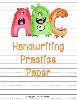Paperback Handwriting Practice Paper: Cute Monsters ABC Alphabet Practicing Notebook With Doted Lined Handwriting Sheets for K-3 Students Book