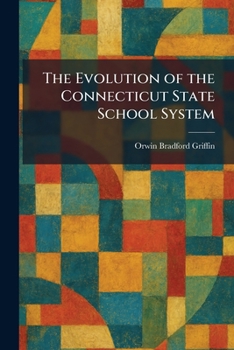 Paperback The Evolution of the Connecticut State School System Book