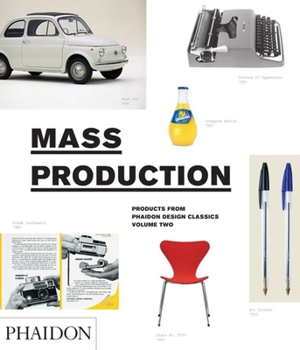 Mass Production, Products From Phaidon Design Classics
