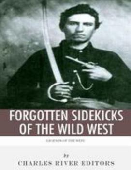 Paperback Legends of the West: Forgotten Sidekicks of the Wild West Book