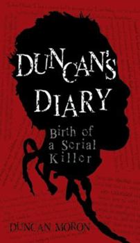 Paperback Duncan's Diary, Birth of a Serial Killer Book