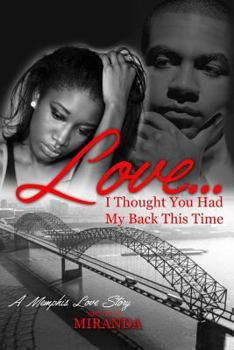 Paperback Love...I Thought You Had My Back This Time Book