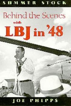 Hardcover Summer Stock: Behind the Scenes with LBJ in '48 Book