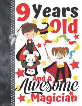 Paperback 9 Years Old And A Awesome Magician: Magic Show Doodling & Drawing Art Book Sketchbook For Boys And Girls Book