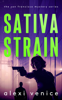 Paperback Sativa Strain: A Legal Crime Thriller with a Slow-Burn Romance (San Francisco Mystery) Book