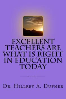 Paperback Excellent Teachers are What is Right in Education Today Book