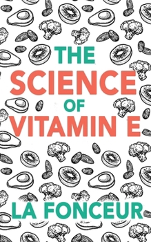 The Science of Vitamin E