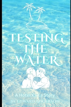 Paperback Testing The Water: A Hotel Ka La Story Book