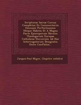 Paperback Scripturae Sacrae Cursus Completus Ex Commentariis Omnium Perfectissimis Ubique Habitis Et a Magna Parte Episcoporum Necnon Theologorum Europae Cathol [Latin] Book