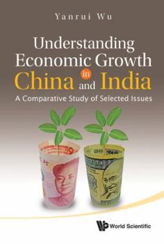 Hardcover Understanding Economic Growth in China and India: A Comparative Study of Selected Issues Book