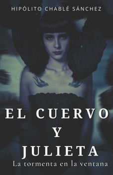 Paperback El Cuervo Y Julieta: La tormenta en la ventana [Spanish] Book