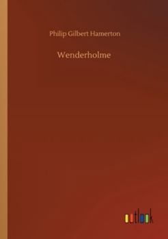 Wenderholme a Story of Lancashire and Yorkshire