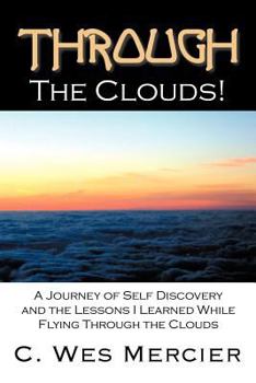 Paperback Through the Clouds: A Journey of Self Discovery and the Lessons I Learned While Flying Through the Clouds Book