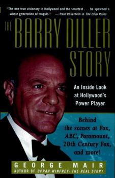 Paperback The Barry Diller Story: The Life and Times of America's Greatest Entertainment Mogul Book