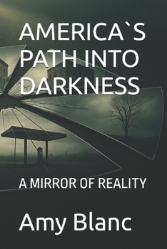 Paperback America`s Path Into Darkness: A Mirror of Reality Book