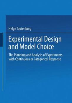 Paperback Experimental Design and Model Choice: The Planning and Analysis of Experiments with Continuous or Categorical Response Book