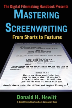 Paperback Mastering Screenwriting: From Shorts to Features Book