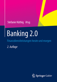 Paperback Banking 2.0: Finanzdienstleistungen Heute Und Morgen [German] Book
