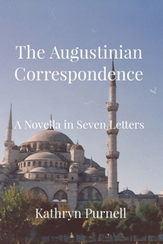 Paperback The Augustinian Correspondence: A Novella in Seven Letters Book