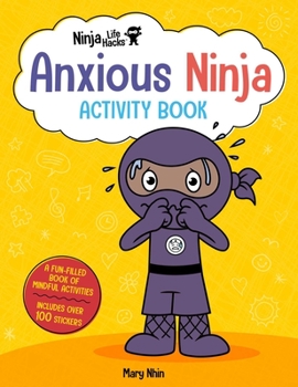 Anxious Ninja Activity Book - Book  of the Ninja Life Hacks