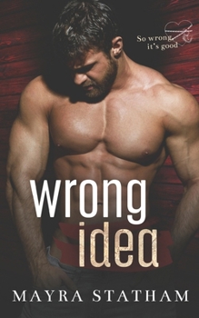 Paperback Wrong Idea: grumpy/ sunshine, age gap, mistaken identity Book
