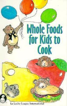 Spiral-bound Whole Foods for Kids to Cook Book