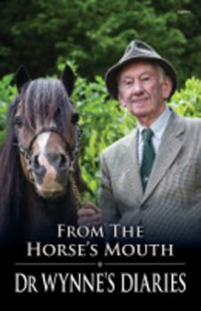 Paperback From the Horse's Mouth - Dr Wynne's Diaries Book