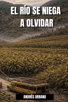 Paperback El Río Se Niega a Olvidar [Spanish] Book