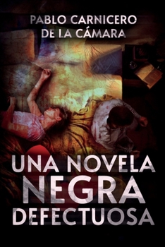 Paperback Una novela negra defectuosa [Spanish] Book