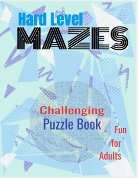 Paperback Maze Puzzle Book for Adults and Teens: Hard Level Mazes with Answers in the Back Book